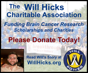 Will Hicks Charitable Foundation, Funding Brain Cancer Research. Please donate today!